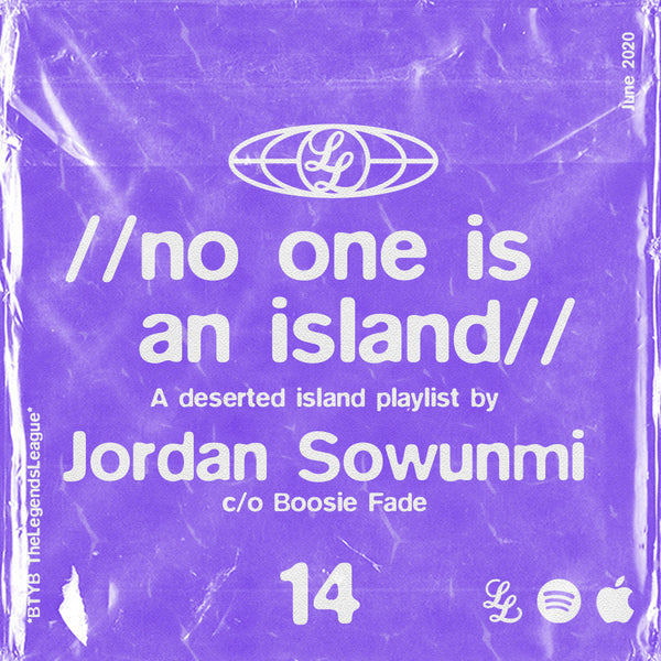 No One Is An Island 14 - Jordan Sowunmi c/o Boosie Fade